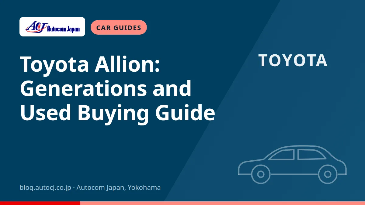 Toyota Allion: Generations and Used Buying Guide