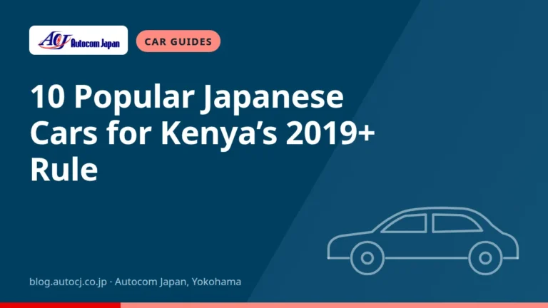 10 Popular Japanese Cars for Kenya’s 2019+ Rule