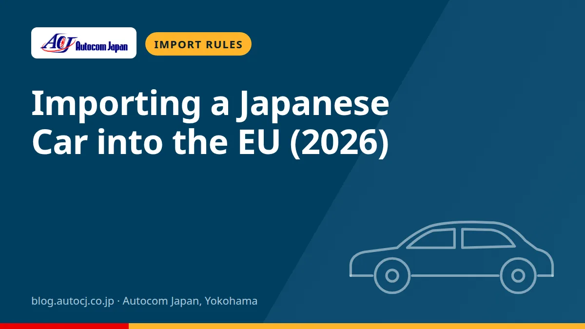 Importing a Japanese Car into the EU (2026)