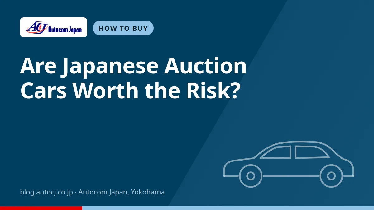 Are Japanese Auction Cars Worth the Risk?