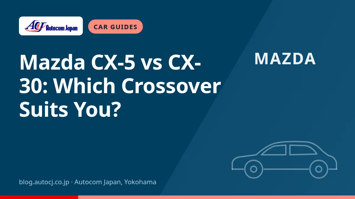 Mazda CX-5 vs CX-30: Which Crossover Suits You?