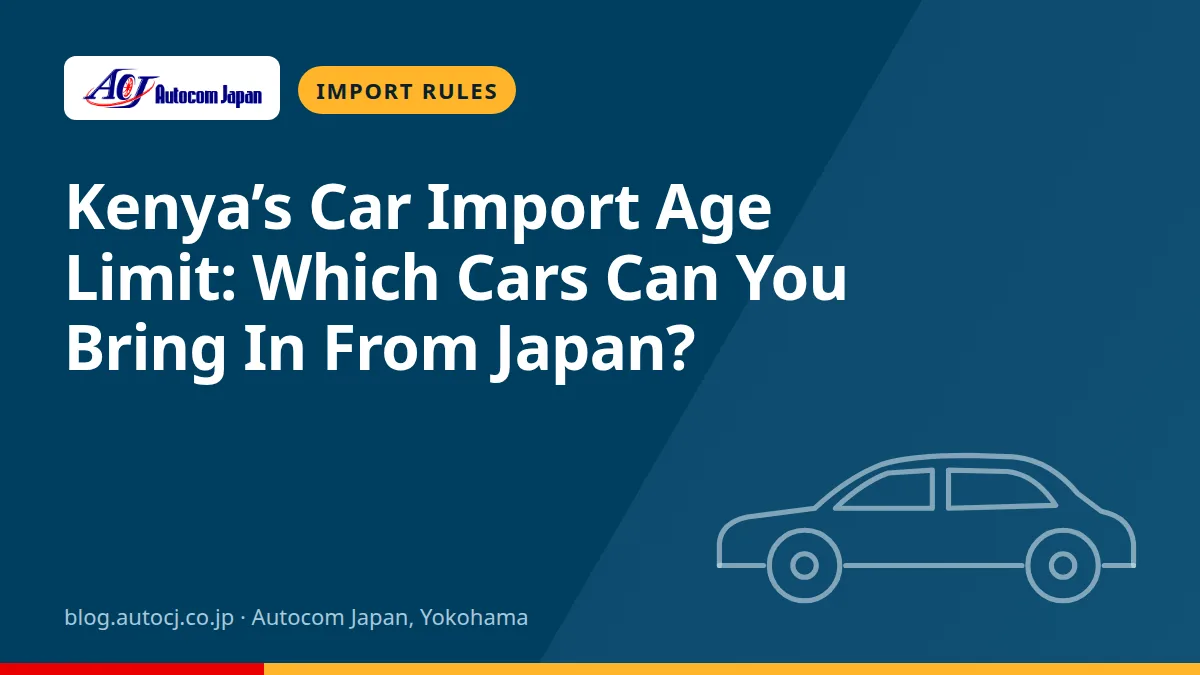 Kenya’s Car Import Age Limit: Which Cars Can You Bring In From Japan?
