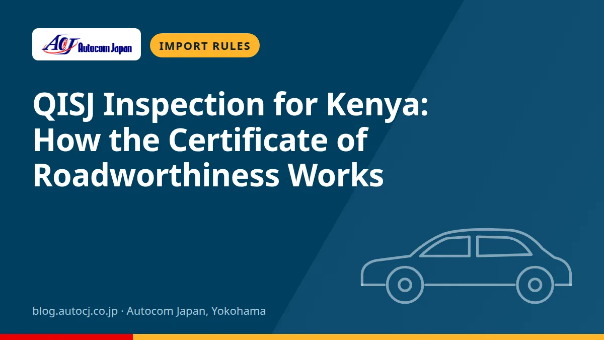 QISJ Inspection for Kenya: How the Certificate of Roadworthiness Works