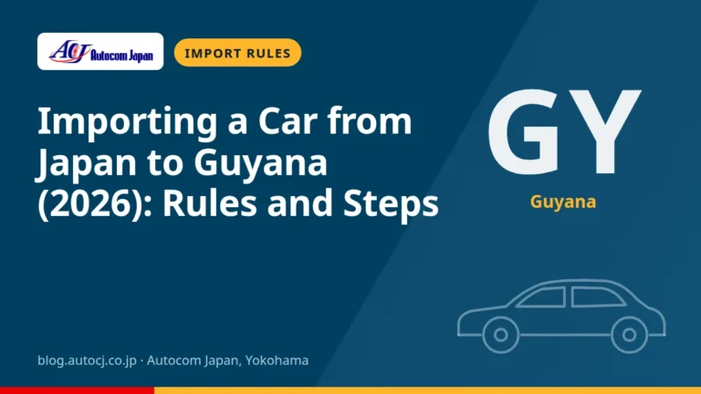 Importing a Car from Japan to Guyana (2026): Rules and Steps