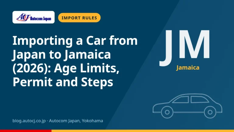 Importing a Car from Japan to Jamaica (2026): Age Limits, Permit and Steps