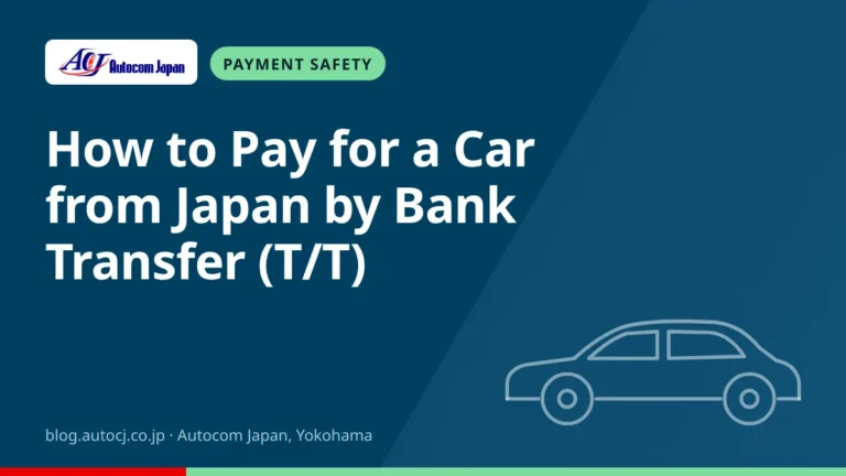 How to Pay for a Car from Japan by Bank Transfer (T/T)