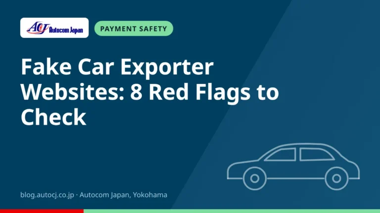 Fake Car Exporter Websites: 8 Red Flags to Check