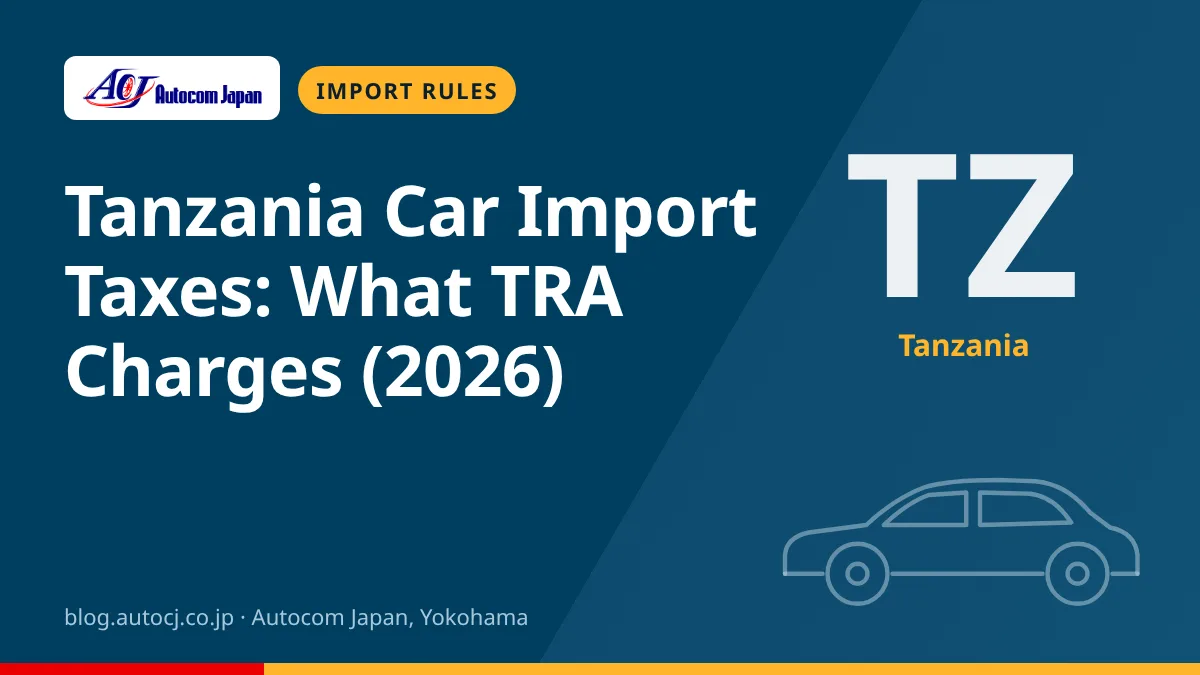 Tanzania Car Import Taxes: What TRA Charges (2026)
